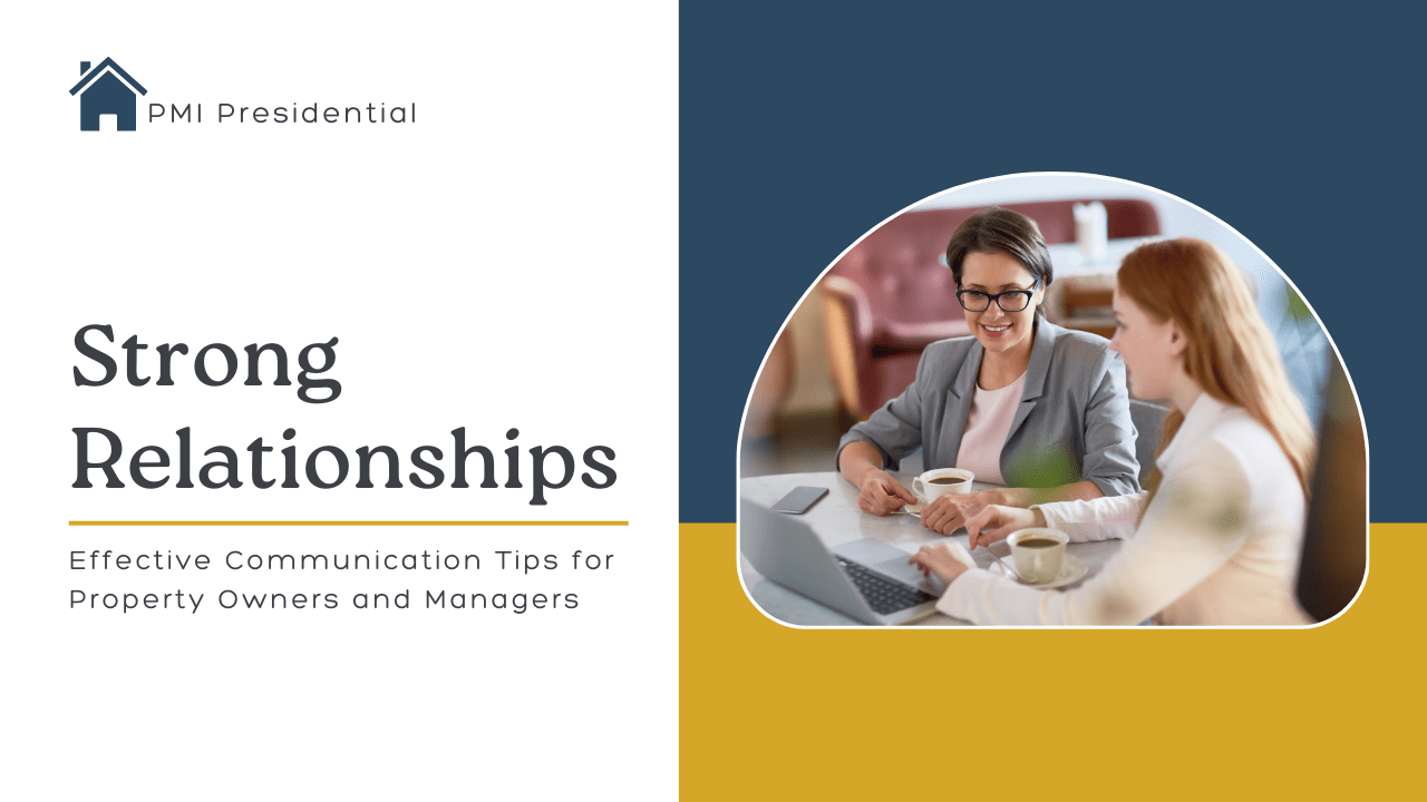 Strong Relationships: Effective Communication Tips for Richmond Property Owners and Managers